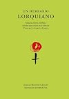 Un herbario lorquiano: Todas las flores, hierbas y árboles que crecen en la obra de Federico García Lorca. (Literatura)