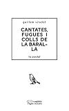 Cantates, fugues i colls de la baralla