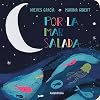 POR LA MAR SALADA / IN THE SALTY SEA