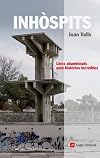 Inhòspits : Recull de llocs abandonats amb històries increïbles