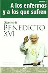 Discursos de Benedicto XVI a los enfermos