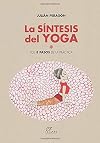 La síntesis del yoga : los 8 pasos de la práctica