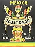 Mexico Ilustrado 2 Ed Libros Revistas Y Carteles 19201950