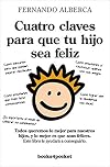Cuatro claves para que tu hijo sea feliz (Spanish Edition)