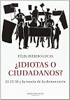 ¿Idiotas O Ciudadanos?: El 15-M Y La Teoria De La Democracia