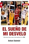 El sueno de mi desvelo. Historias de la NBA con nocturnidad (Spanish Edition) (Corner (Roca Editorial))