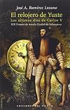 El relojero de Yuste : los últimos días de Carlos V
