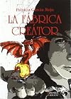 FABRICA CREATOR, LA (N.E.) (RUSTICA)(9788415441007)