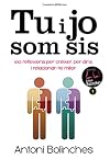 Tu i jo som sis. 100 reflexions per créixer per dins i relacionar-te millor