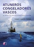 Atuneros Congeladores Vascos Un Sector De Relevancia Econmica Mundial Ensayo