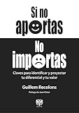 Si no aportas no importas