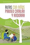Rutas Con Nios En El Pirineo Cataln Y Andorra