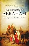 La Angustia De Abraham Los Orgenes Culturales Del Islam Filosofa Y Pensamiento