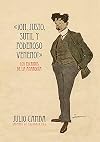 ¡Oh, justo, sutil y poderoso venenoso! : los escritos de la anarquía, 1901-1907