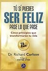 Tú sí puedes ser feliz pase lo que pase: Cinco principios que transformarán tu vida (Autoayuda) (Spanish Edition)