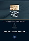 Tantra Amor Y Sexo El Corazn Del Sexo Tntrico Neosex