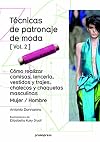 TÉCNICAS DE PATRONAJE DE MODA VOL. 2