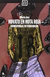 Novato en nota roja : corresponsal en Tegucigalpa