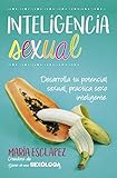 Inteligencia Sexual Practica Sexo Inteligente Desarrolla Tu Potencial Sexual Estilo De Vida