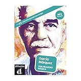 Garcia Marquez : Una Realidad Magica A2