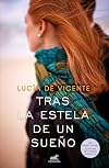 Tras la estela de un sueño (Premio Vergara 2018)/In Search of a Dream (Spanish Edition)