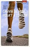 Canvia De Vida, Posa'T A Correr