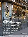 Botigues emblemàtiques de Catalunya : un viatge per viure i sentir la història