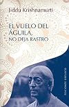 El vuelo del &aacute;guila, no deja rastro