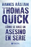 Thomas Quick. CĂłmo se hace un asesino en serie (Principal de los Libros) (Spanish Edition)