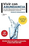Vivir con abundancia: Por qué algunas personas consiguen lo que se proponen y otras no (Spanish Edition)