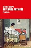 Enfermos antiguos (Largo Recorrido) (Spanish Edition)