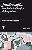 Jardinosofa Una Historia Filosfica De Los Jardines