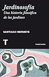 Jardinosofía: Una historia filosófica de los jardines (Noema) (Spanish Edition)