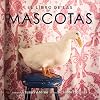 El libro de las mascotas: Un tejido barrial de afectos en Santa María La Ribera (Arte y Fotografía) (Spanish Edition)