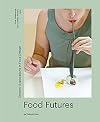 Food Futures: Sensory Explorations in Food Design