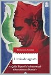 Lluvia de agosto : ¿quién disparó la bala que mató a Buenaventura Durruti?