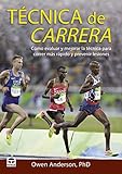 Tcnica De Carrera Cmo Evaluar Y Mejorar La Tcnica Para Correr Ms Rpido Y Prevenir Lesiones