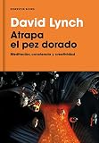 Atrapa El Pez Dorado Meditacin Conciencia Y Creatividad