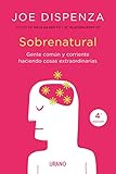 Sobrenatural Becoming Supernatural Gente Corriente Hacienda Cosas Extraordinarias How Common People Are Doing The Uncommon