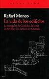 La Vida De Los Edificios La Mezquita De Crdoba La Lonja De Sevilla Y Un Carmen En Granada