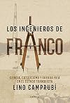 Los ingenieros de Franco: Ciencia, catolicismo y Guerra Fría en el Estado franquista (Contrastes)