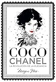 Coco Chanel La Revolucin De La Elegancia