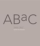 Abac Cocina En Evolucin Abac A Kitchen In Evolution
