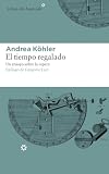 El tiempo regalado: Un ensayo sobre la espera (Spanish Edition)
