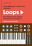 Loops 1 Una Historia De La Msica Electrnica En El Siglo Xx Reservoir Narrativa
