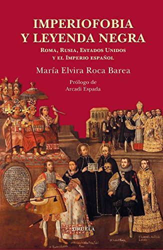 Portada de Imperiofobia y leyenda negra: Roma, Rusia, Estados Unidos y el Imperio español