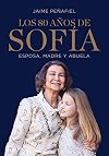 Los 80 años de Sofía: Esposa, madre y abuela / Sofía's 80 Years: Wife, Mother, and Grandmother (Ocio y entretenimiento) (Spanish Edition)