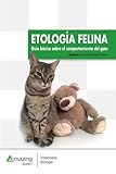 Etología felina: Guía básica sobre el comportamiento del gato