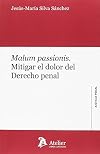 MALUM PASSIONIS MITIGAR EL DOLOR DEL DERECHO PENAL