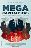 Megacapitalistas : la élite que domina el dinero y el mundo
